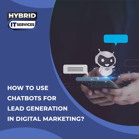 https://www.hybriditservices.com/administrator/How to Use Chatbots for Lead Generation