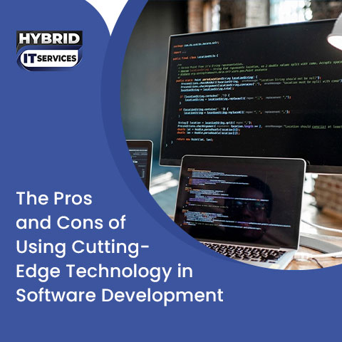 administrator/Pros and Cons of Cutting-Edge Technology in Software Development