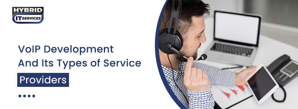 https://www.hybriditservices.com/administrator/VoIP Development and Its Types of Service Providers