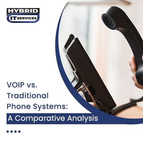 administrator/VoIP vs. Traditional Phone Systems: A Comprehensive Comparative Analysis